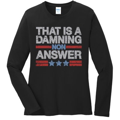 That Is A Damning Non Answer Funny Saying Distressed Grunge Ladies Long Sleeve Shirt