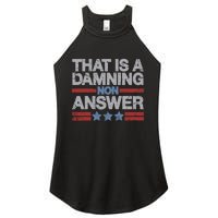 That Is A Damning Non Answer Funny Saying Distressed Grunge Women's Perfect Tri Rocker Tank