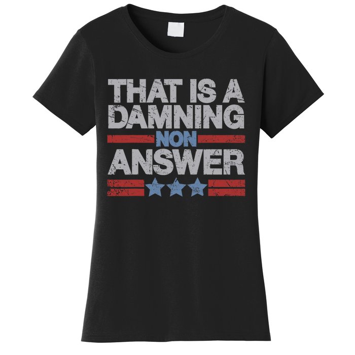 That Is A Damning Non Answer Funny Saying Distressed Grunge Women's T-Shirt