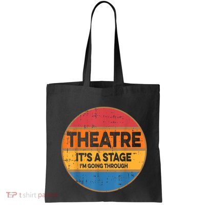 Theatre It’S A Stage I’M Going Through Vintage Bag