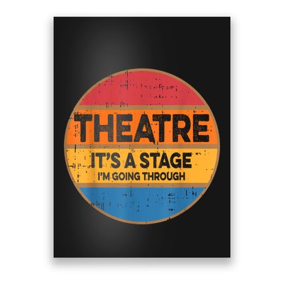 Theatre It’S A Stage I’M Going Through Vintage Poster