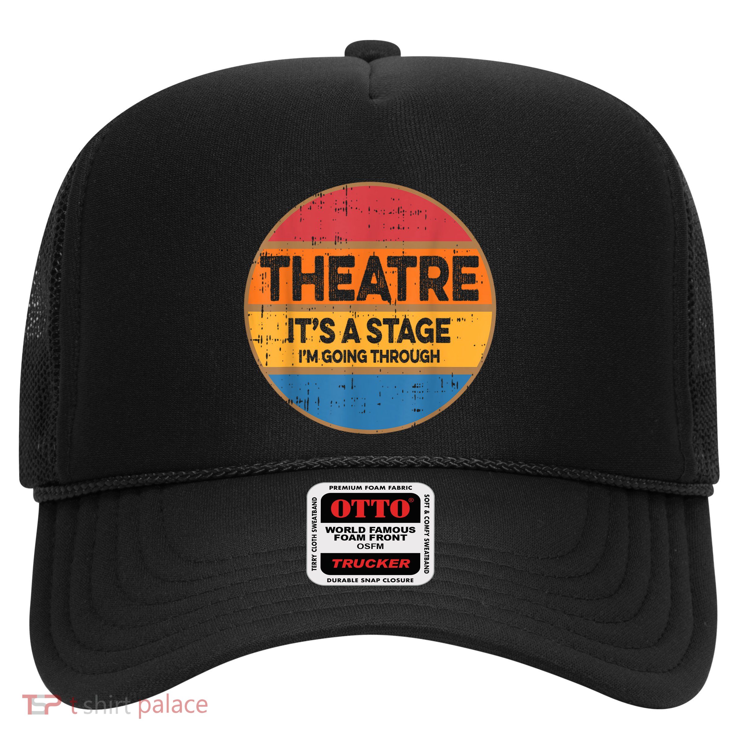 Theatre It’S A Stage I’M Going Through Vintage Trucker Hat