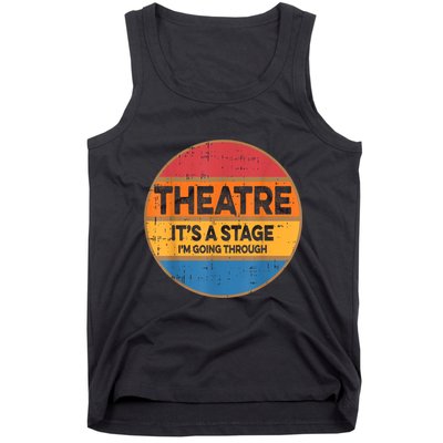 Theatre It’S A Stage I’M Going Through Vintage Tank Top