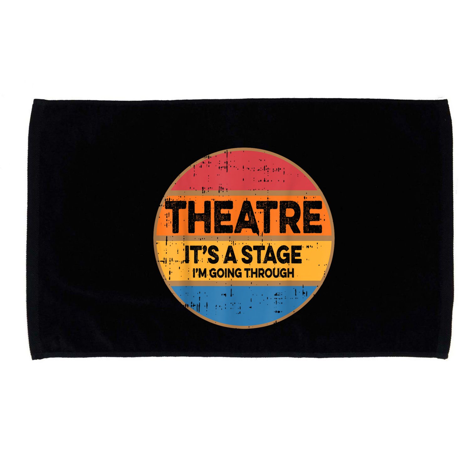 Theatre It’S A Stage I’M Going Through Vintage Microfiber Hand Towel