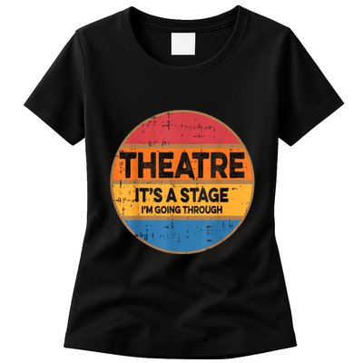 Theatre It’S A Stage I’M Going Through Vintage Womens T-Shirt