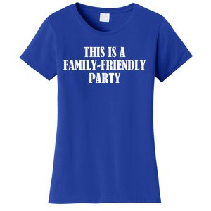 This Is A Familyfriendly Party Gift Women's T-Shirt