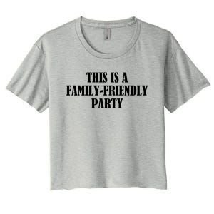 This Is A Familyfriendly Party Gift Women's Crop Top Tee