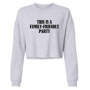 This Is A Familyfriendly Party Gift Cropped Pullover Crew