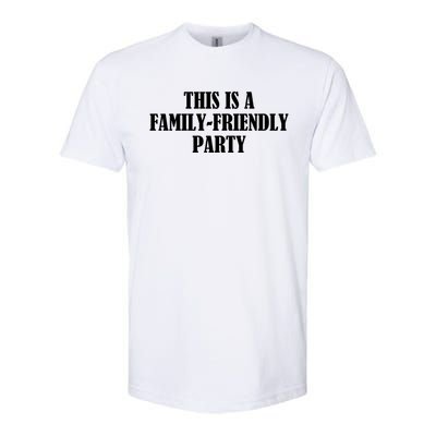 This Is A Familyfriendly Party Gift Softstyle CVC T-Shirt