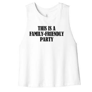 This Is A Familyfriendly Party Gift Women's Racerback Cropped Tank