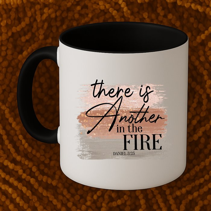 There Is Another In The Fire Daniel 3 25 Christian Jesus Mug