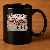 There Is Another In The Fire Daniel 3 25 Christian Jesus 11oz C Handle Ceramic Mug