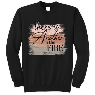 There Is Another In The Fire Daniel 3 25 Christian Jesus Tall Sweatshirt