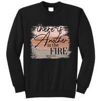 There Is Another In The Fire Daniel 3 25 Christian Jesus Tall Sweatshirt
