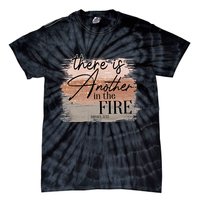 There Is Another In The Fire Daniel 3 25 Christian Jesus Tie-Dye T-Shirt