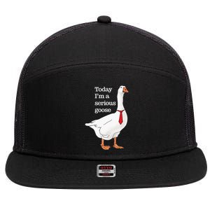 Today I Am A Serious Goose Funny Oddly Specific Dank Meme 7 Panel Mesh Trucker Snapback Hat