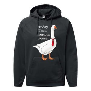 Today I Am A Serious Goose Funny Oddly Specific Dank Meme Performance Fleece Hoodie