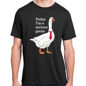 Today I Am A Serious Goose Funny Oddly Specific Dank Meme Adult ChromaSoft Performance T-Shirt