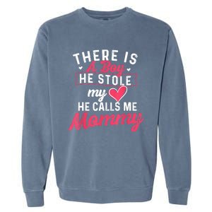 There Is A He Stole My Heart He Calls Me Mommy Mother Garment-Dyed Sweatshirt