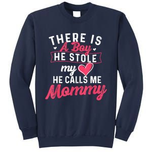 There Is A He Stole My Heart He Calls Me Mommy Mother Sweatshirt