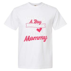 There Is A He Stole My Heart He Calls Me Mommy Mother Garment-Dyed Heavyweight T-Shirt