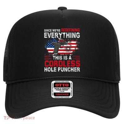 This Is A Cordless Hole PuncherweRe Redefining Everything High Crown Mesh Back Trucker Hat