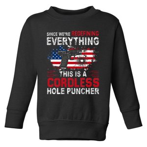 This Is A Cordless Hole PuncherweRe Redefining Everything Toddler Sweatshirt