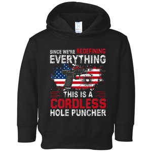 This Is A Cordless Hole PuncherweRe Redefining Everything Toddler Hoodie