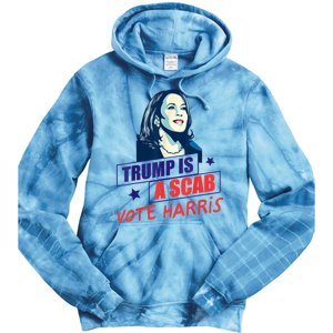 Trump Is A Scab Vote Kamala Harris Funny 2024 Tie Dye Hoodie