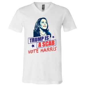 Trump Is A Scab Vote Kamala Harris Funny 2024 V-Neck T-Shirt