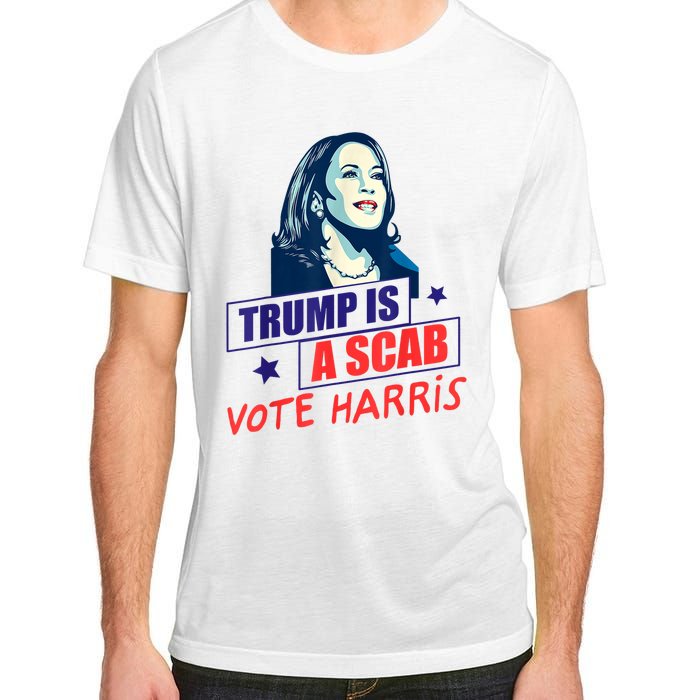 Trump Is A Scab Vote Kamala Harris Funny 2024 Adult ChromaSoft Performance T-Shirt