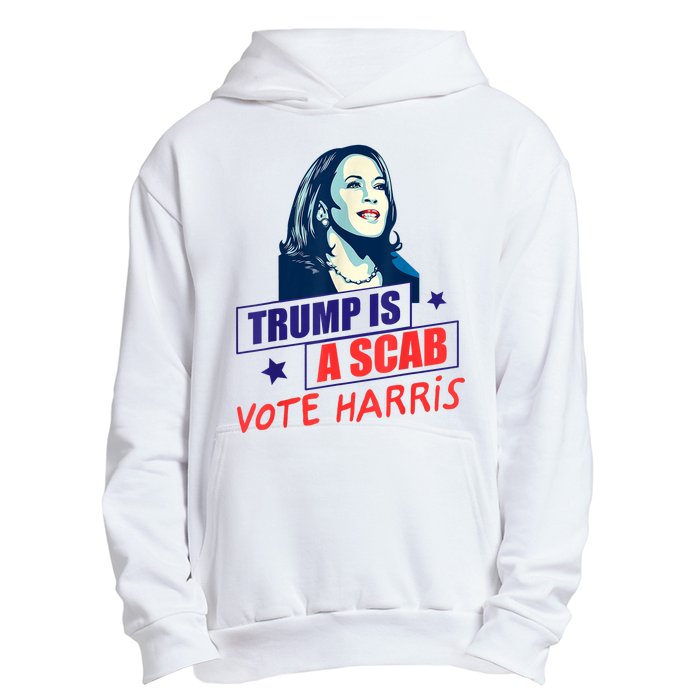 Trump Is A Scab Vote Kamala Harris Funny 2024 Urban Pullover Hoodie