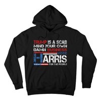 Trump Is A Scab Vote Kamala Harris Funny 2024 Hoodie