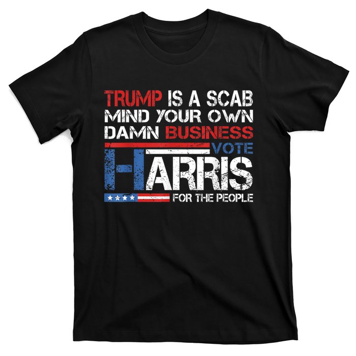 Trump Is A Scab Vote Kamala Harris Funny 2024 T-Shirt