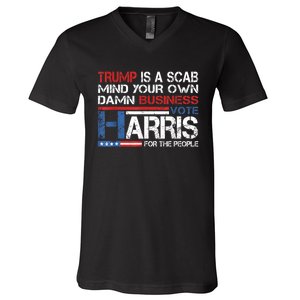 Trump Is A Scab Vote Kamala Harris Funny 2024 V-Neck T-Shirt