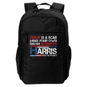 Trump Is A Scab Vote Kamala Harris Funny 2024 Daily Commute Backpack