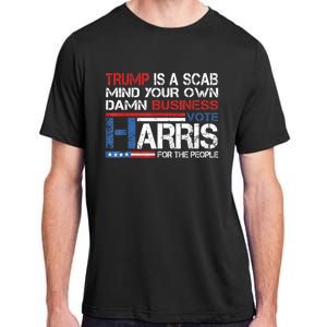 Trump Is A Scab Vote Kamala Harris Funny 2024 Adult ChromaSoft Performance T-Shirt