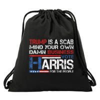 Trump Is A Scab Vote Kamala Harris Funny 2024 Drawstring Bag