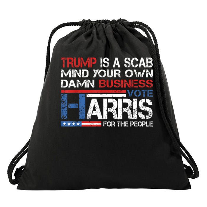 Trump Is A Scab Vote Kamala Harris Funny 2024 Drawstring Bag