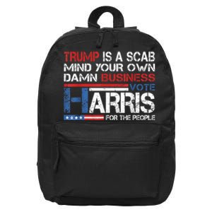 Trump Is A Scab Vote Kamala Harris Funny 2024 16 in Basic Backpack