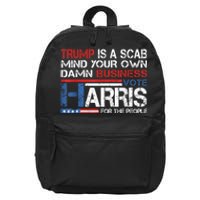 Trump Is A Scab Vote Kamala Harris Funny 2024 16 in Basic Backpack