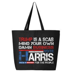 Trump Is A Scab Vote Kamala Harris Funny 2024 25L Jumbo Tote