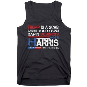 Trump Is A Scab Vote Kamala Harris Funny 2024 Tank Top