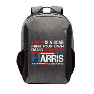 Trump Is A Scab Vote Kamala Harris Funny 2024 Vector Backpack