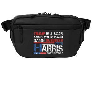 Trump Is A Scab Vote Kamala Harris Funny 2024 Crossbody Pack