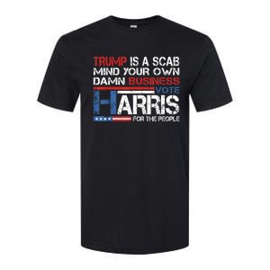 Trump Is A Scab Vote Kamala Harris Funny 2024 Softstyle CVC T-Shirt