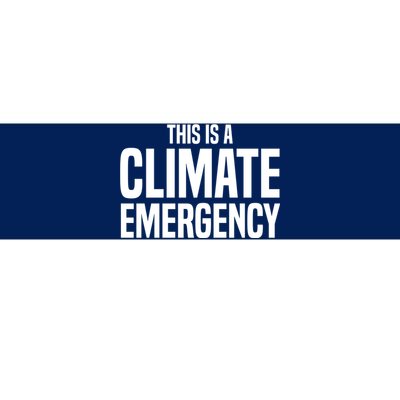 This Is A Climate Emergency Bumper Sticker