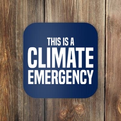 This Is A Climate Emergency Coaster