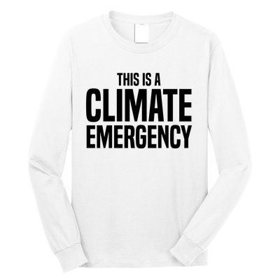 This Is A Climate Emergency Long Sleeve Shirt