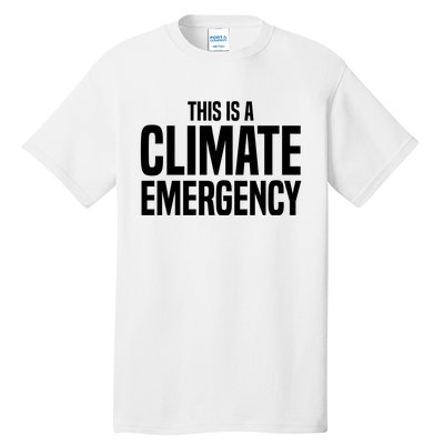 This Is A Climate Emergency Tall T-Shirt